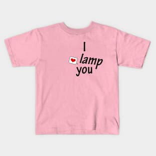 I *lamp* you - 1v Kids T-Shirt